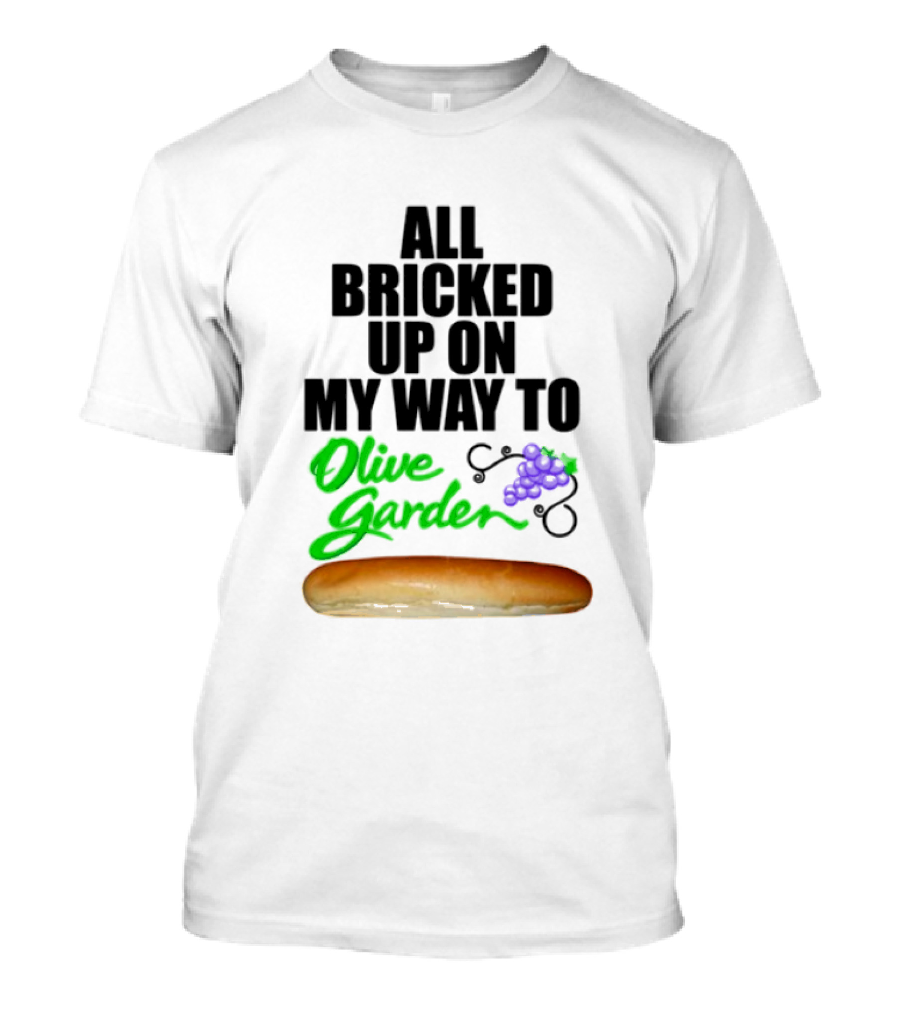 All Bricked Up On My Way To Olive Garden Breadstick With Olive Green Script And Purple Grapes T-Shirt