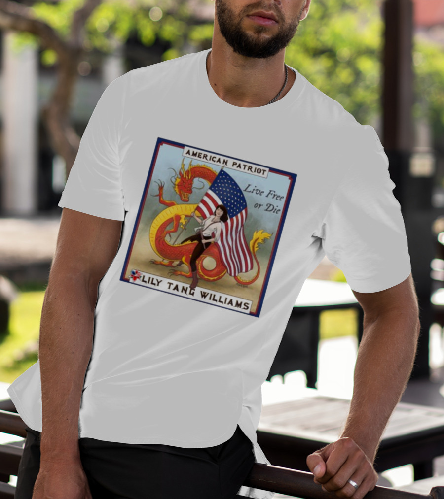 American Patriot Live Free Or Die Lily Tang Williams With Flag And Dragon T-Shirt