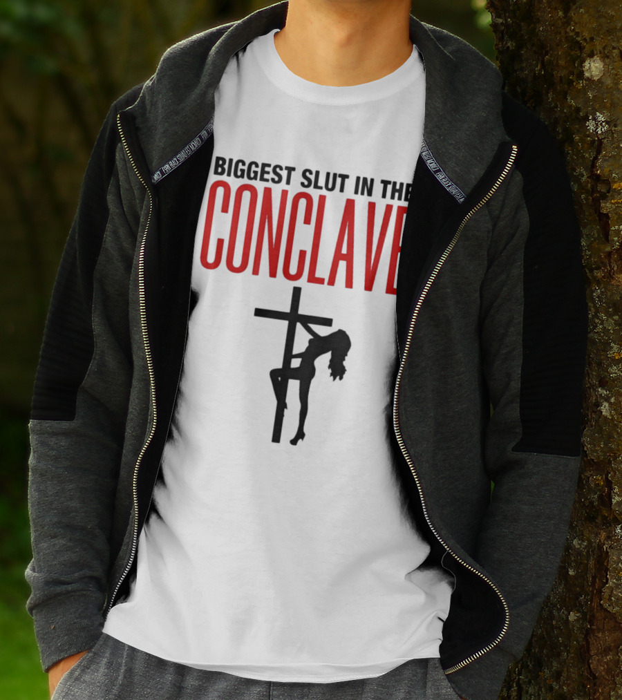 Biggest Slut In The Conclave T-Shirt