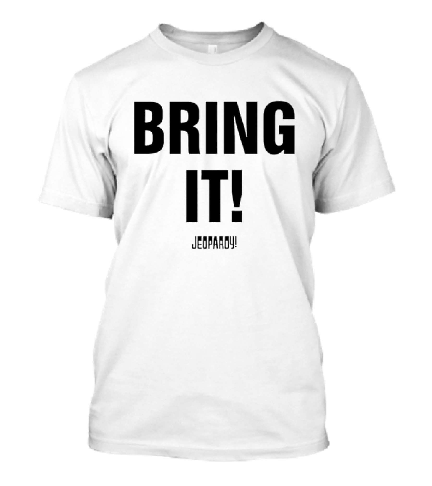 Bring It Jeopardy Quiz Competition Tagline T-Shirt