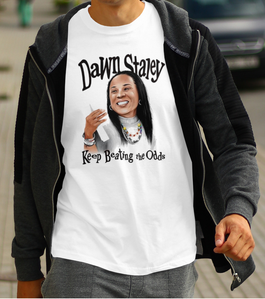 Dawn Staley Keep Beating The Odds Positive Inspirational Message T-Shirt