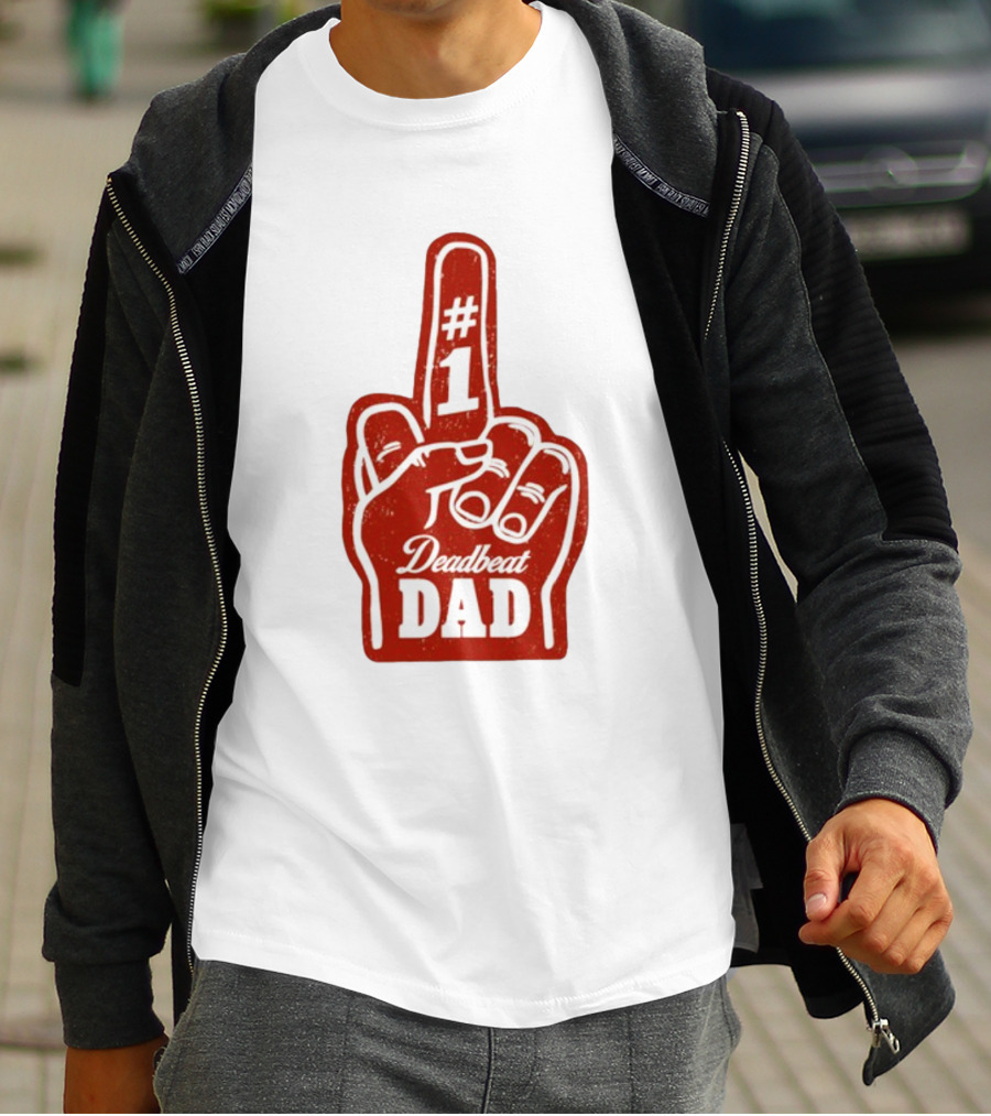 Deadbeat Dad Number One Foam Finger T-Shirt