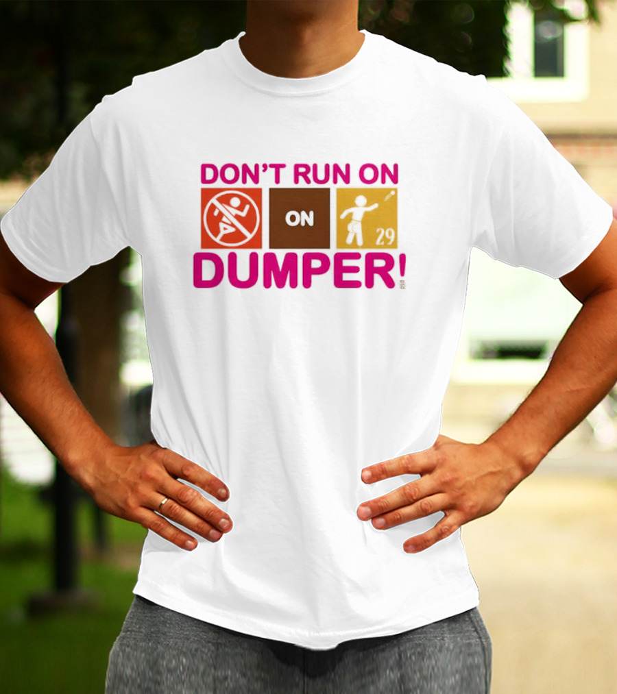 Don't Run On Dumper Baseball Humor Retro Style T-Shirt