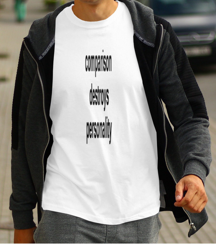Comparison Destroys Personality Empowering Individuality T-Shirt