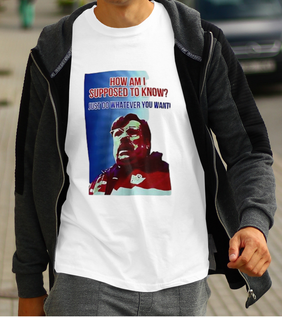 England Mike How Am I Supposed To Know T-Shirt