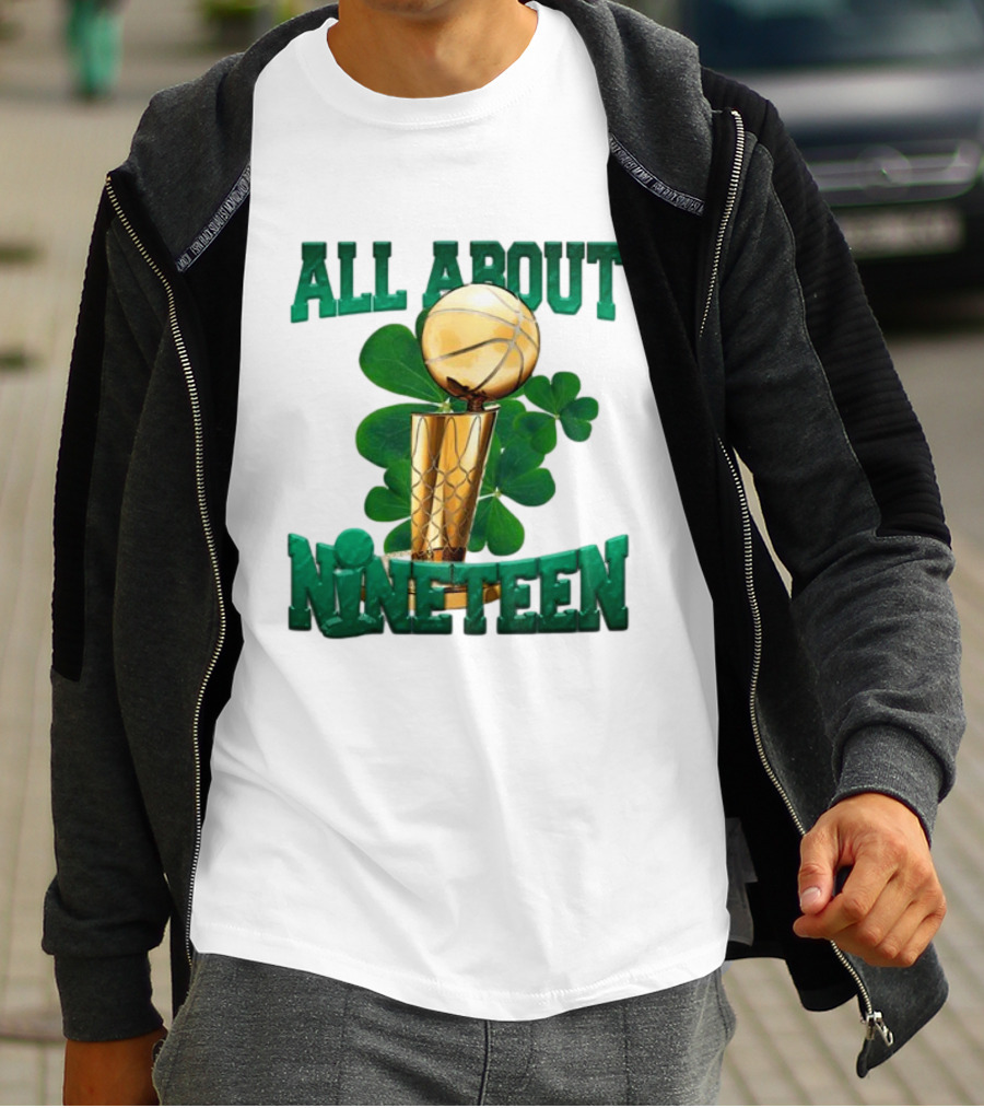 ALL ABOUT NINETEEN NBA TROPHY WITH SHAMROCK BACKGROUND T-Shirt