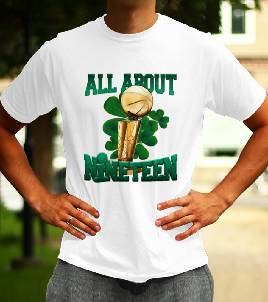 ALL ABOUT NINETEEN NBA TROPHY WITH SHAMROCK BACKGROUND T-Shirt