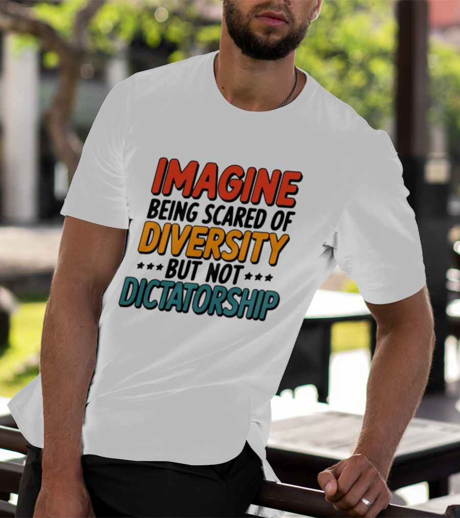 Imagine Diversity Dictatorship T-Shirt