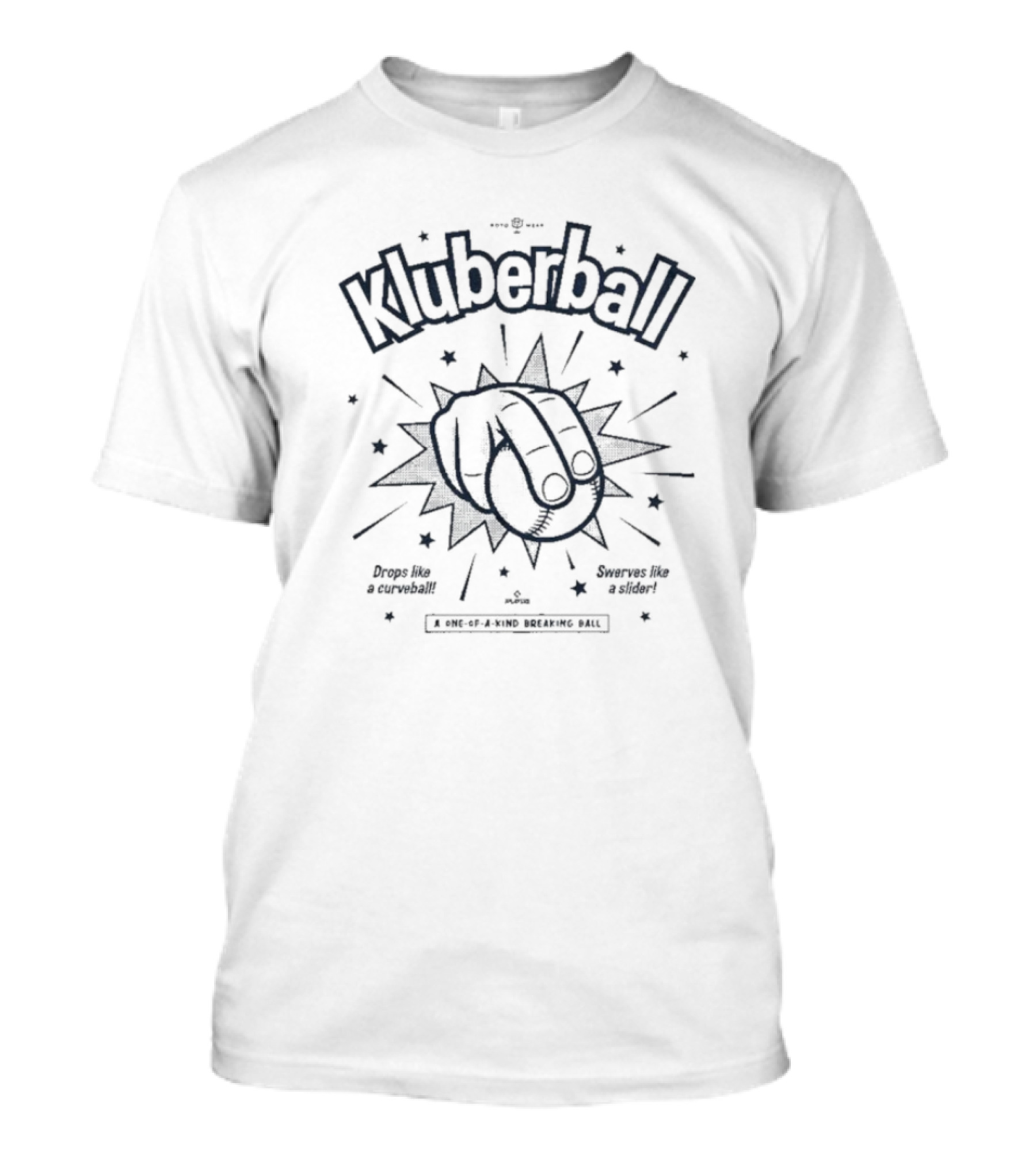 Kluberball Drops Like A Curveball Swerves Like A Slider One Of A Kind Breaking Ball T-Shirt