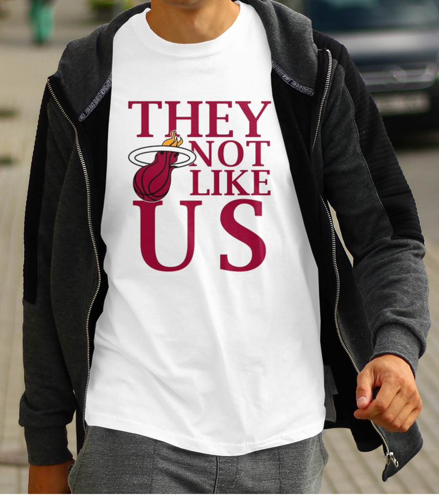 They Not Like Us Miami Heat Basketball Fan Merchandise T-Shirt