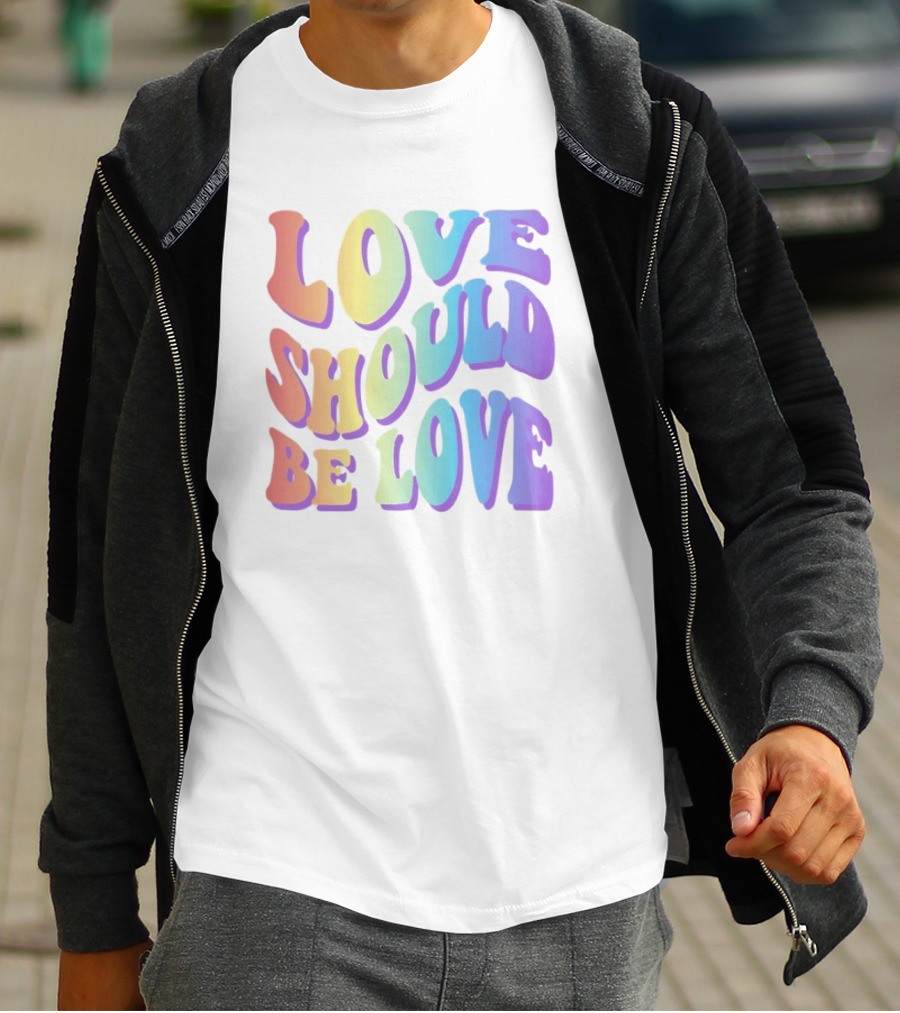Love Should Be Love Colorful 70s Style Rainbow Text T-Shirt