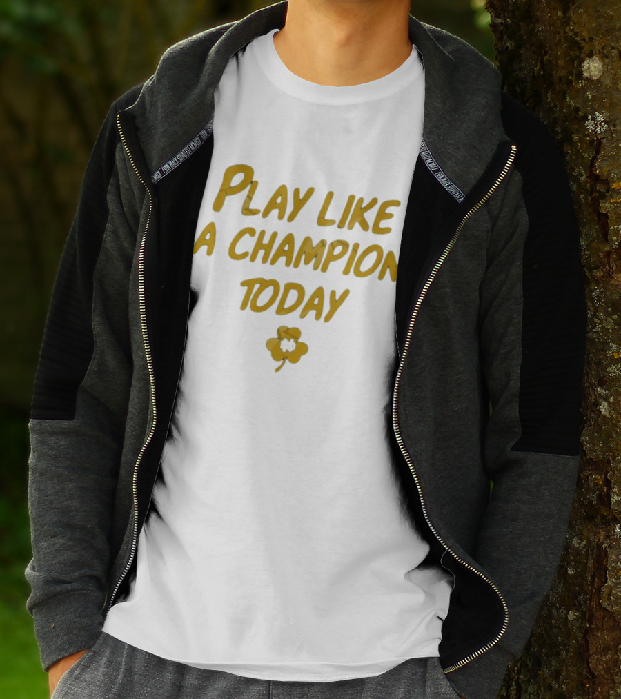 Play Like A Champion Today NCAA Notre Dame Fighting Irish T-Shirt