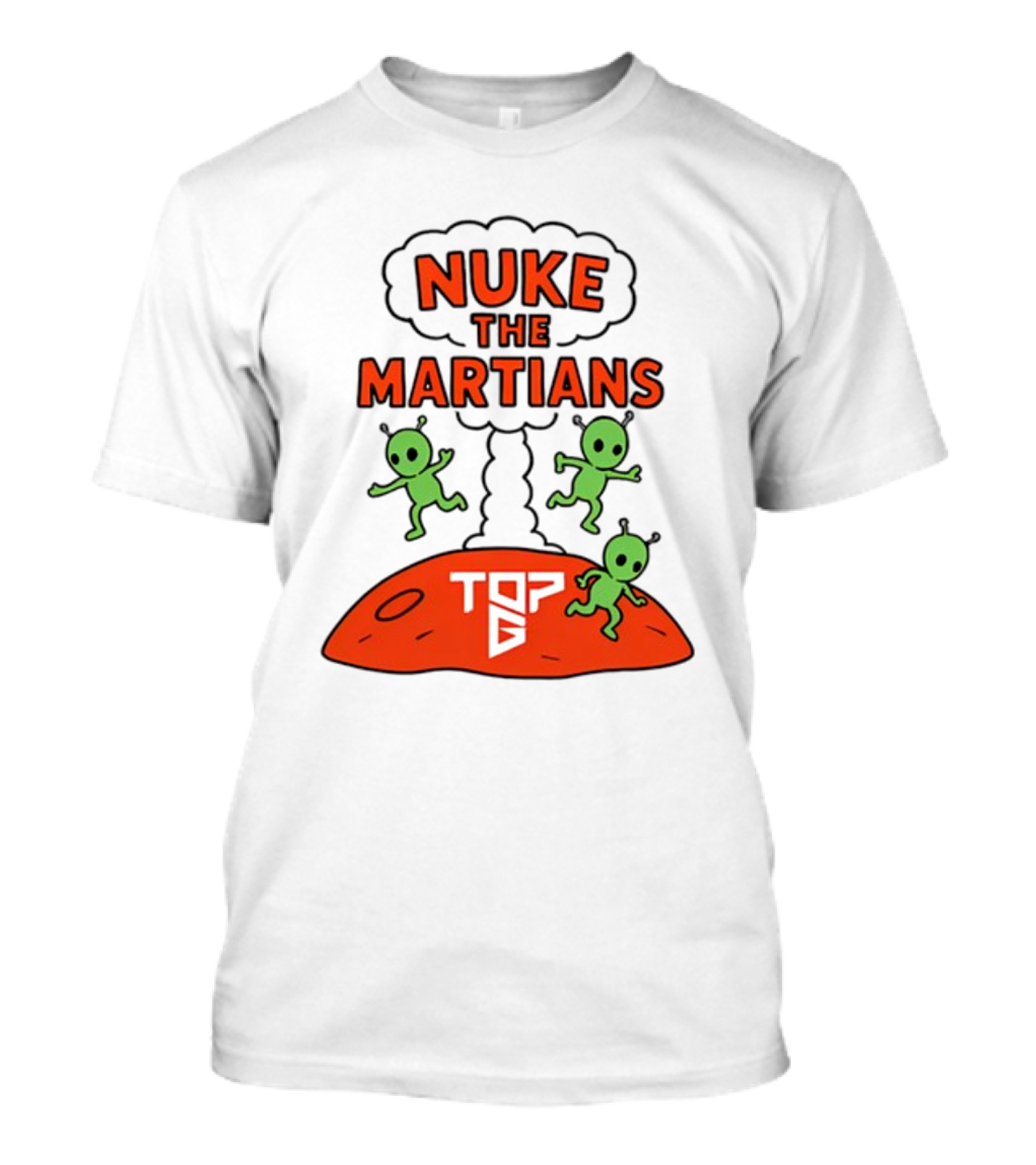 Nuke The Martians Top G Alien Theme T-Shirt