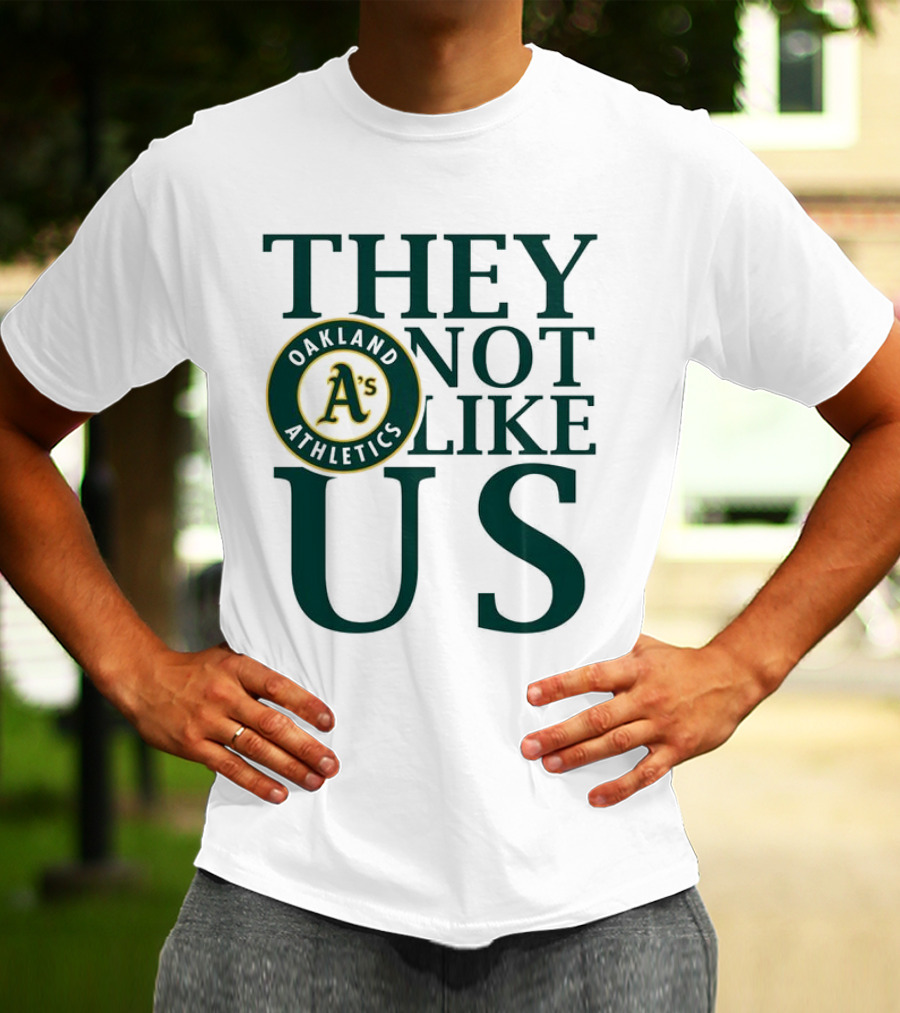 Oakland Athletics They Not Like Us T-Shirt