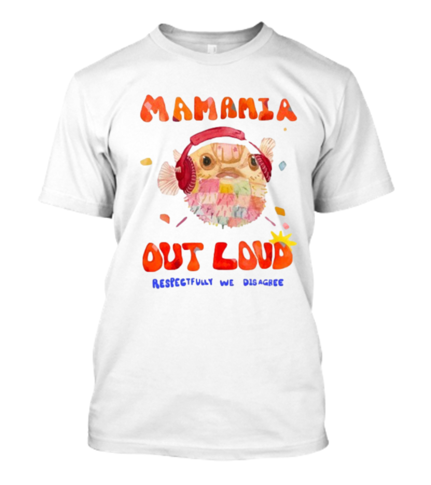 MAMAMIA Out Loud Rediscover The Disguise Pufferfish Headphones T-Shirt