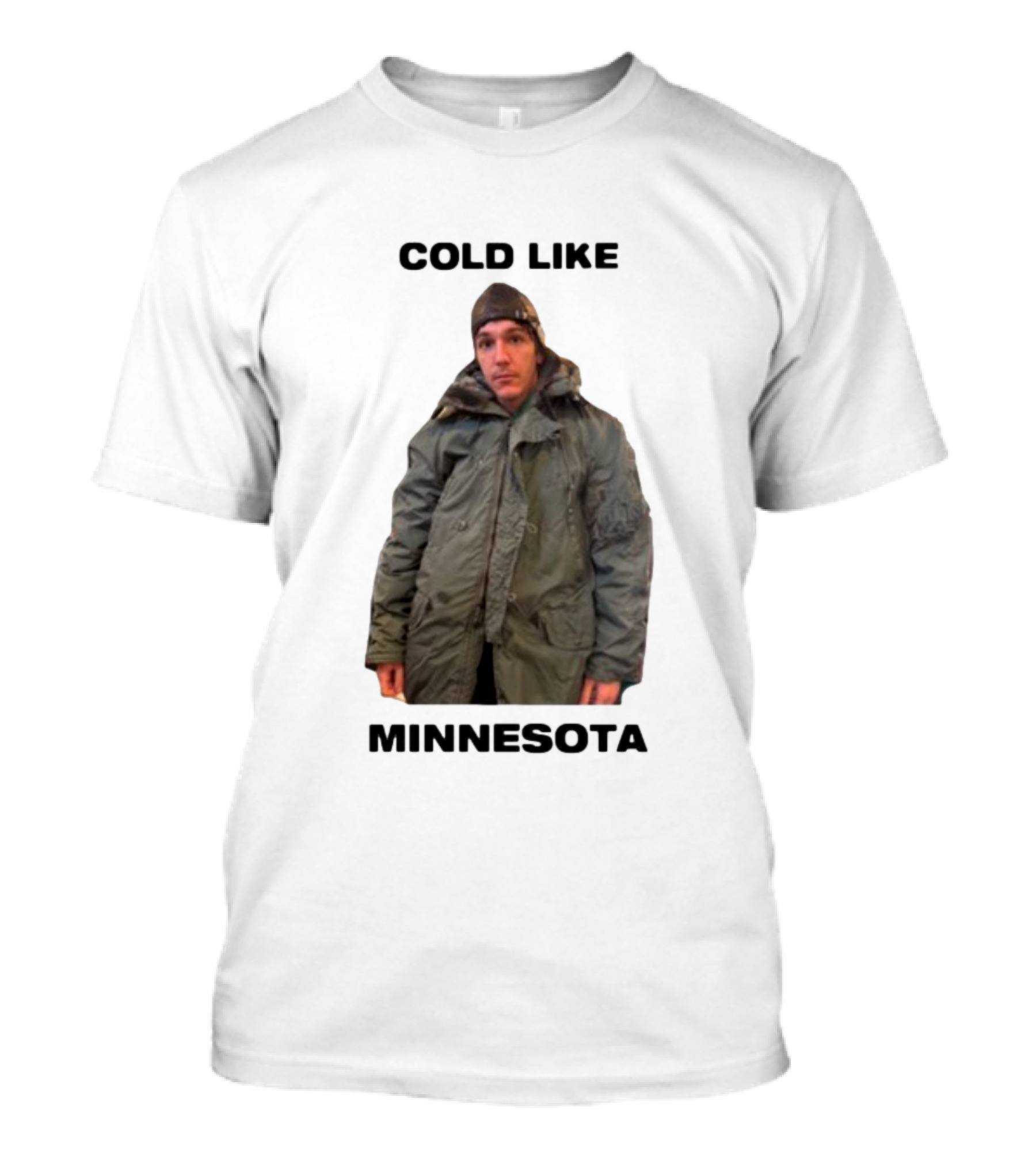 Cold Like Minnesota Winter Jacket Role Model T-Shirt