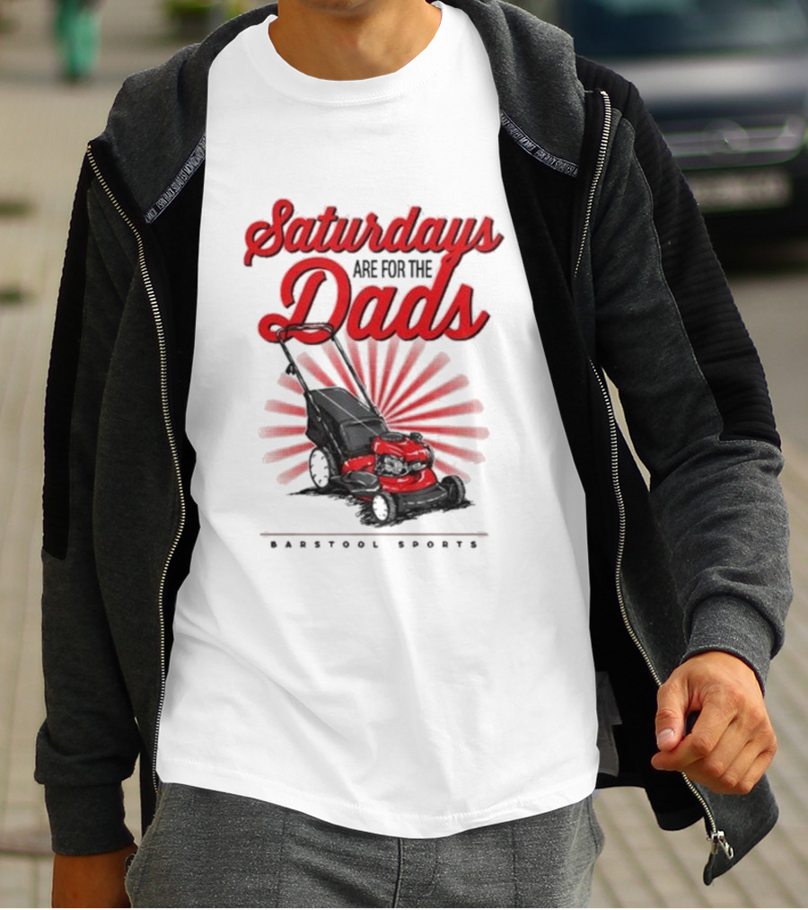 Saturdays Are For The Dads Push Mower Barstool Sports T-Shirt