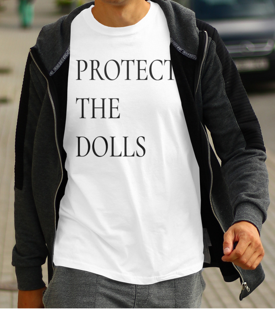 PROTECT THE DOLLS T-Shirt
