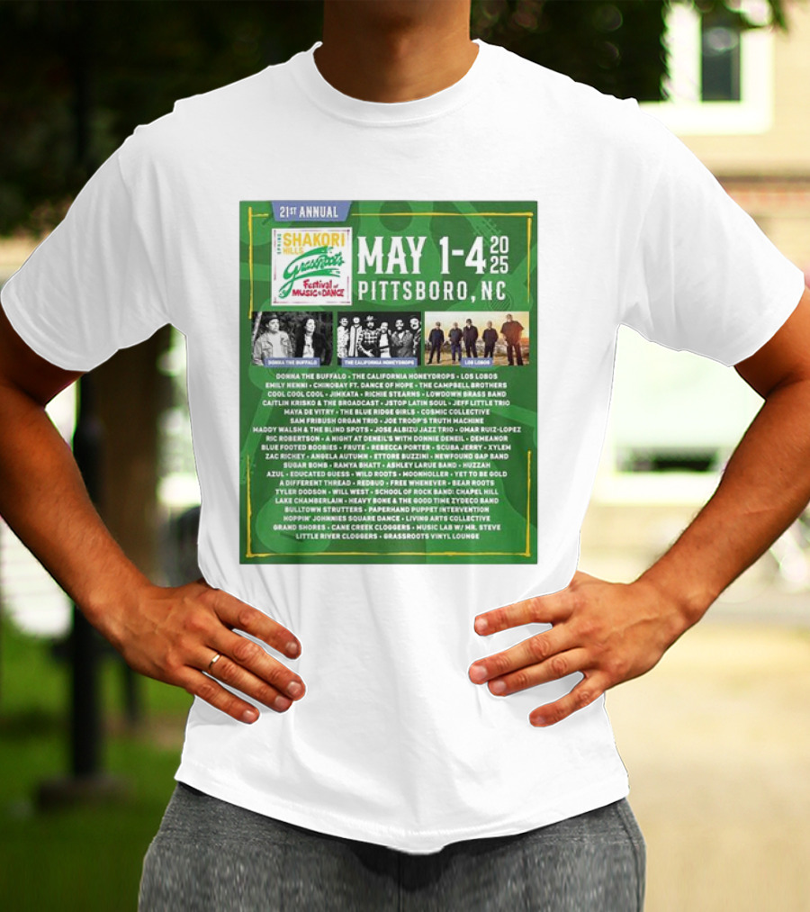 21st Annual Shakori Hills Grassroots Festival Music Dance May 1-4 2025 Pittsboro NC Donna The Buffalo The California Honeydrops Los Lobos T-Shirt
