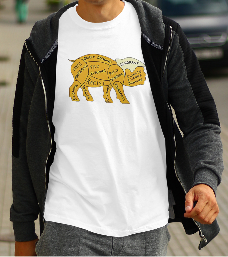 Racist Ignorant Tax Evading Insecure Pig Parody T-Shirt