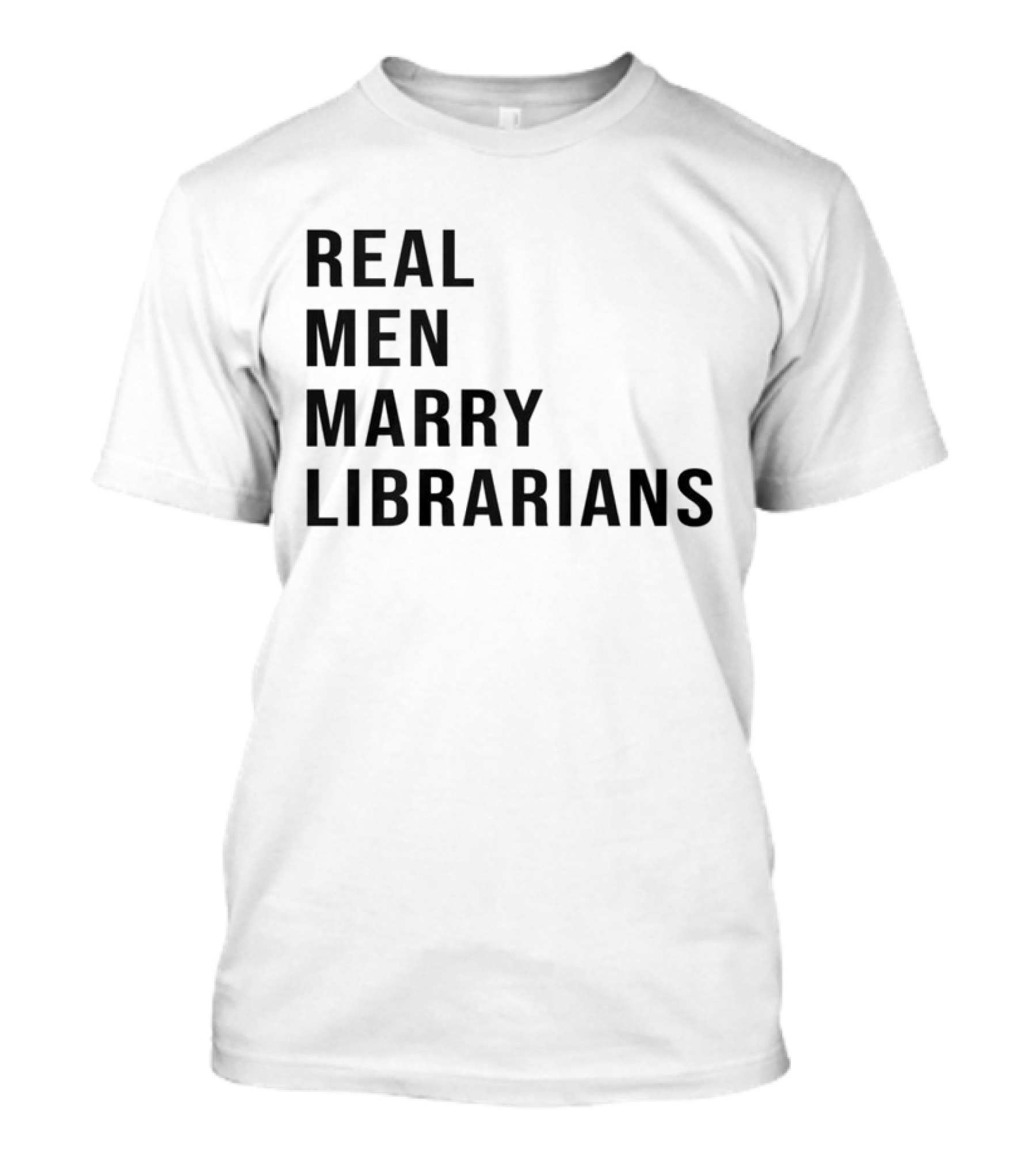 Real Men Marry Librarians T-Shirt