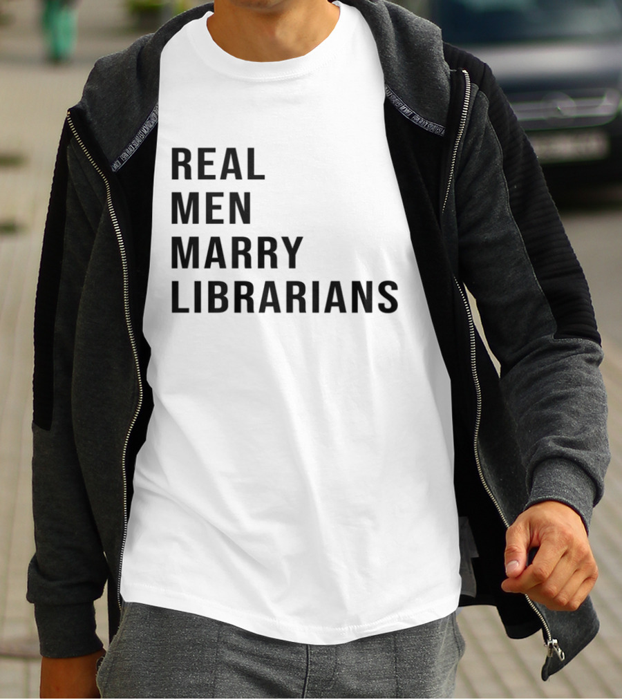 Real Men Marry Librarians T-Shirt