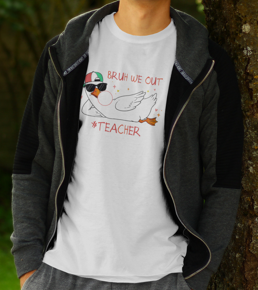 Bruh We Out Teacher Silly Goose Bubblegum Sunglasses Cap T-Shirt