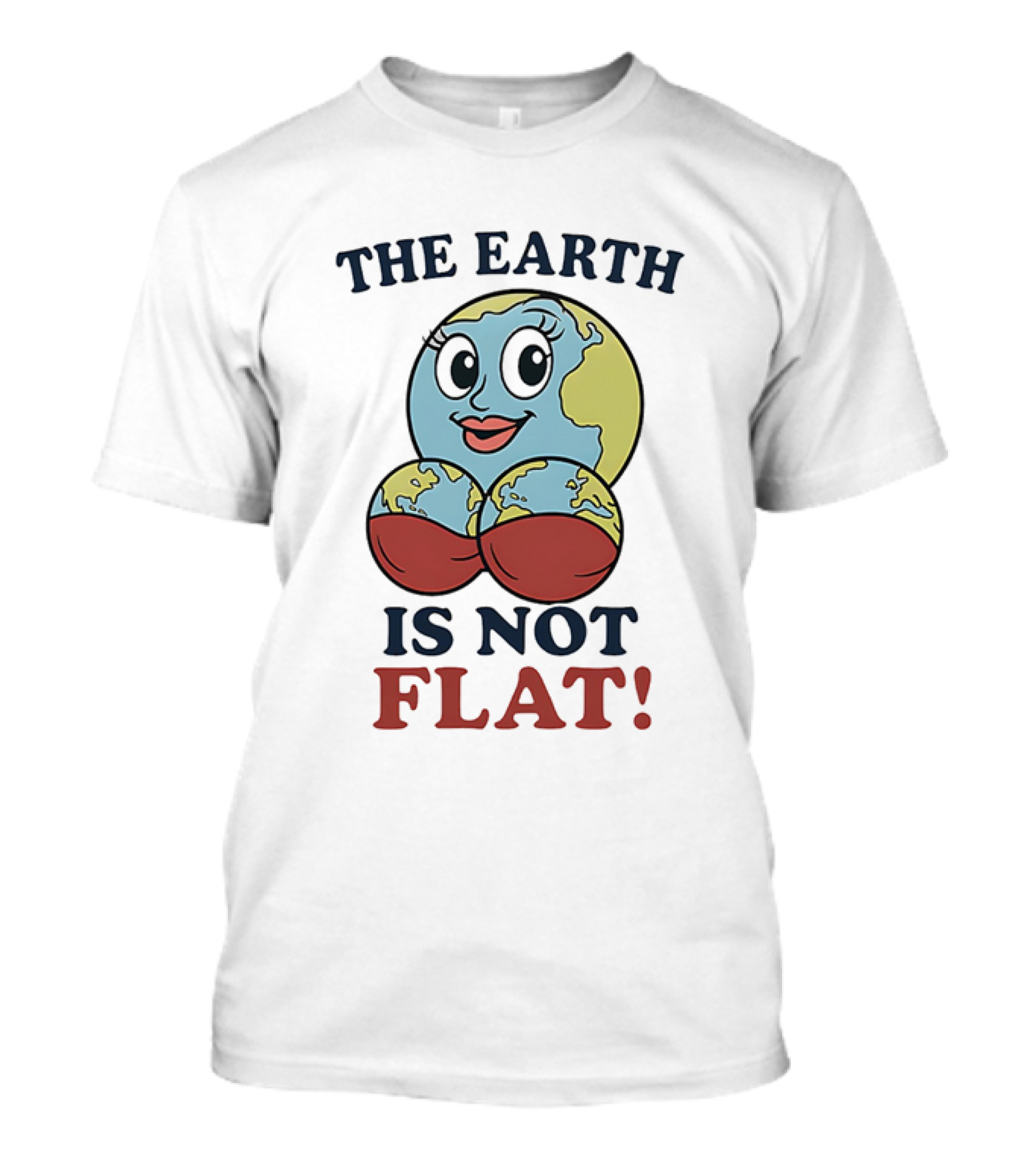 The Earth Is Not Flat Funny Globe Character T-Shirt