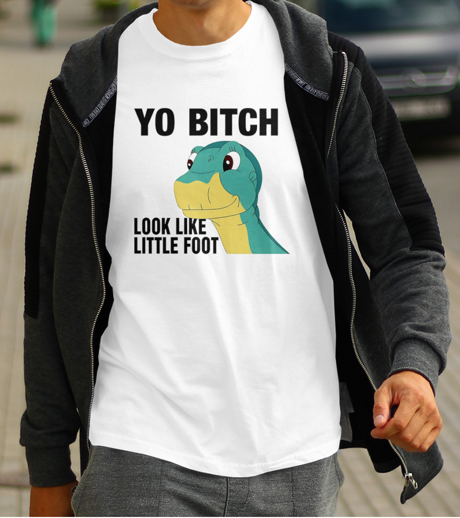 Yo Bitch Look Like Little Foot Cartoon T-Shirt