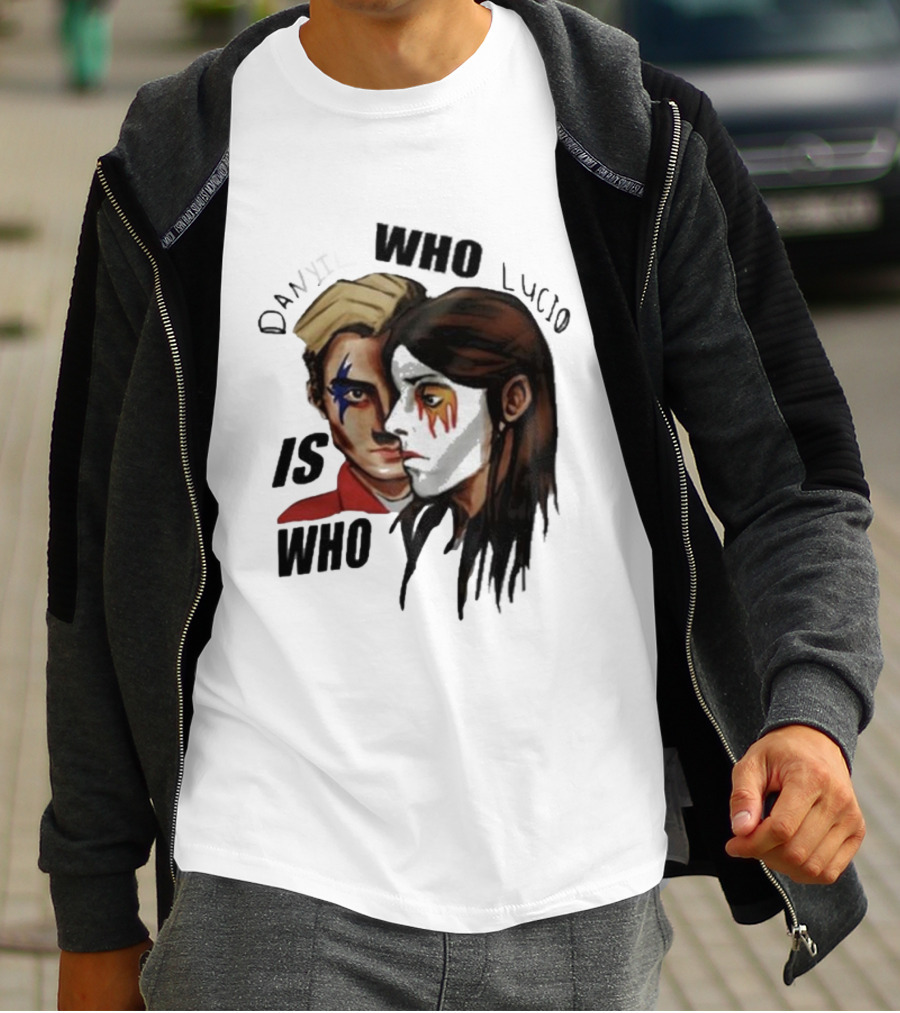 Danyil Who Lucio Who Is Who Danyil Lucio T-Shirt