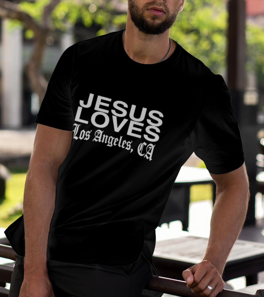 Jesus Loves Los Angeles CA Fires Benefit T-Shirt
