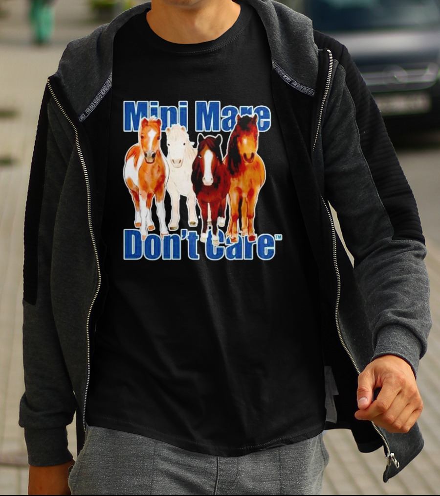 Mini Mare Don’t Care Horses Katie Van Slyke Mabry T-Shirt