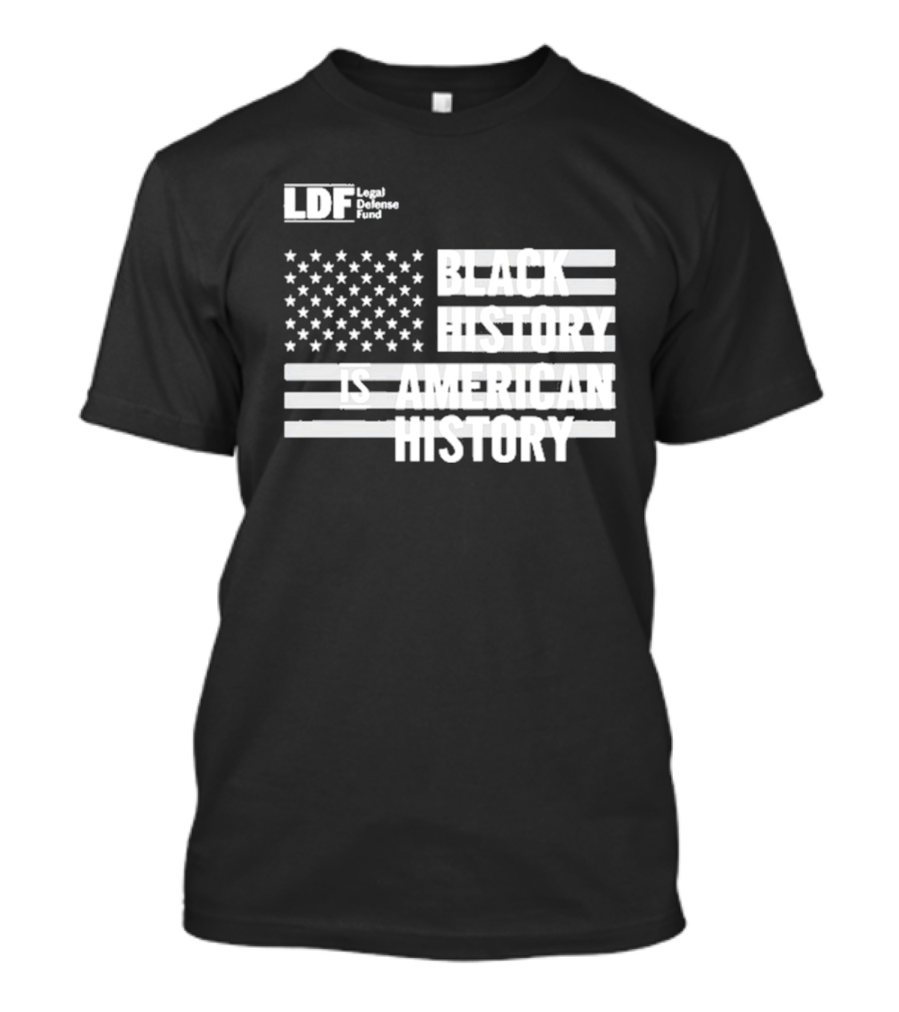 LDF Legal Defense Fund Black History Is American History Flag Stars And Stripes T-Shirt