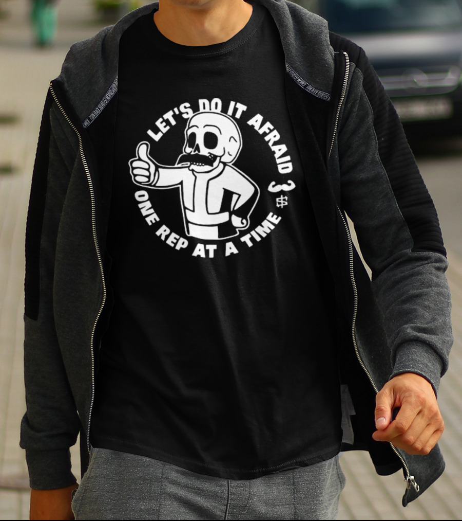 Let’s Do It Afraid Skeleton Thumbs Up One Rep At A Time T-Shirt