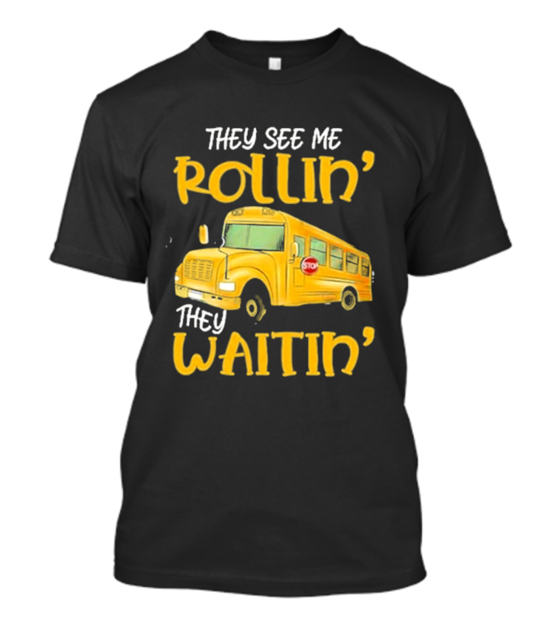 They See Me Rollin' They Waitin' School Bus 2025 T-Shirt