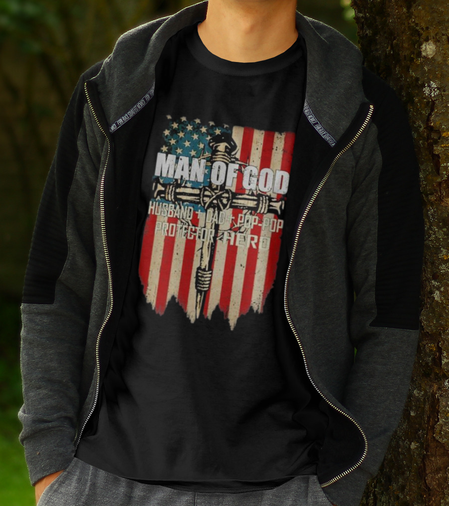 Man Of God Husband Dad Pop-Pop Protector Hero American Flag Cross T-Shirt