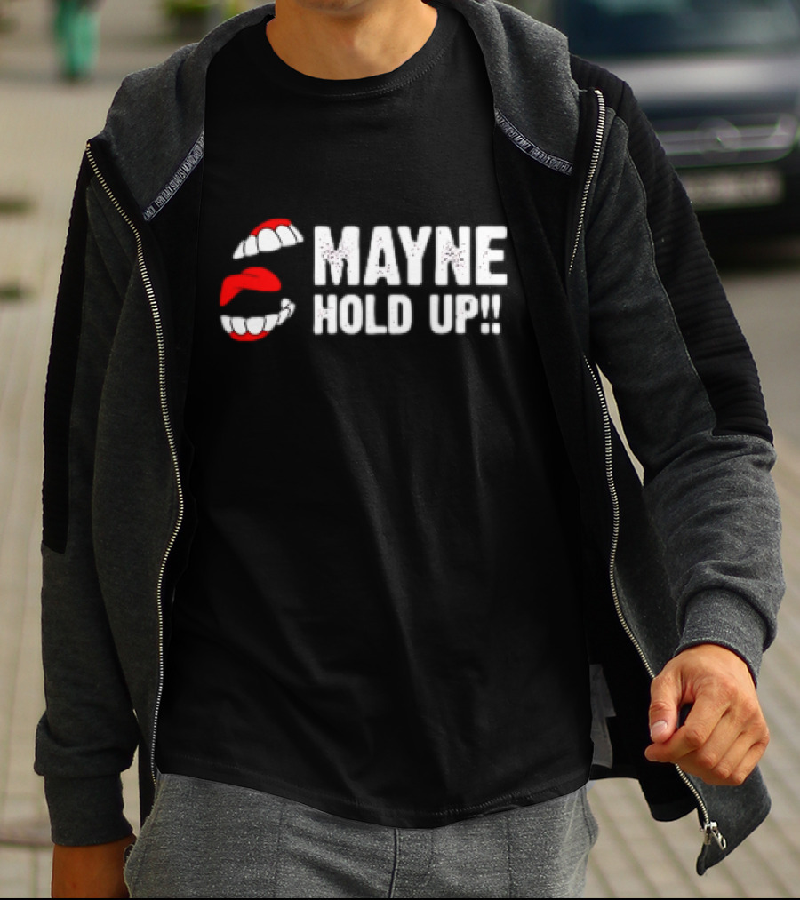 Mayne Hold Up Red Lips And Teeth T-Shirt