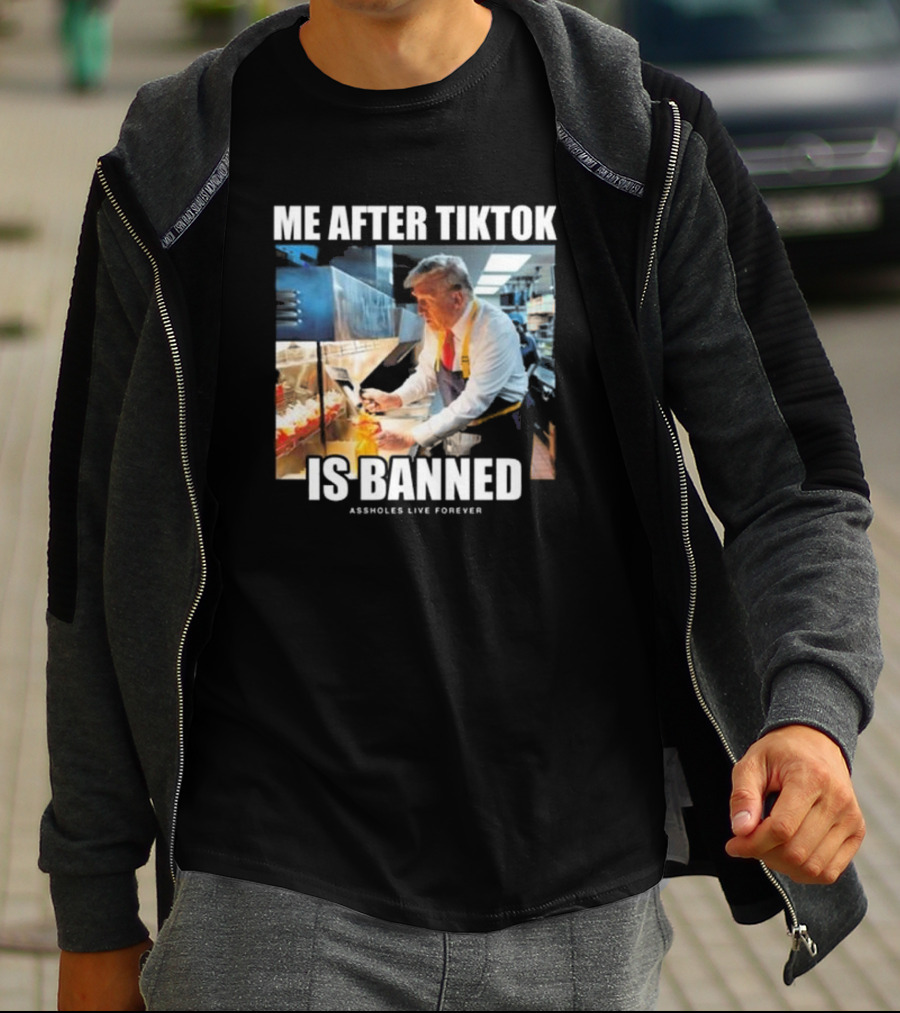 "Me After Tiktok Is Banned Cooking Assholes Live Forever" T-Shirt