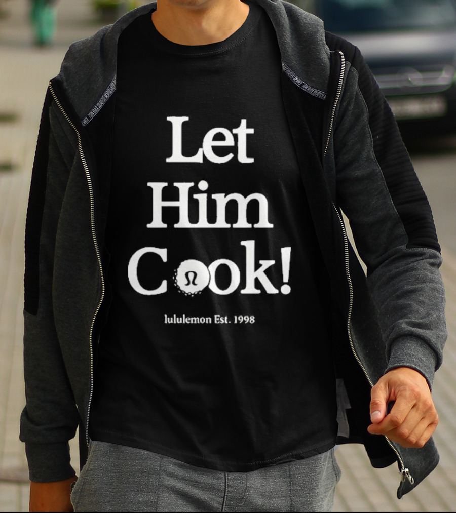 Let Him Cook Lululemon Est 1998 T-Shirt