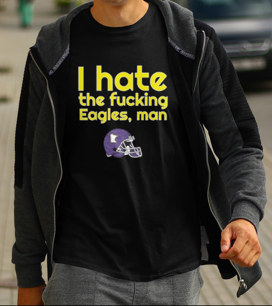 Minnesota Vikings I Hate The Fucking Eagles Man Helmet T-Shirt