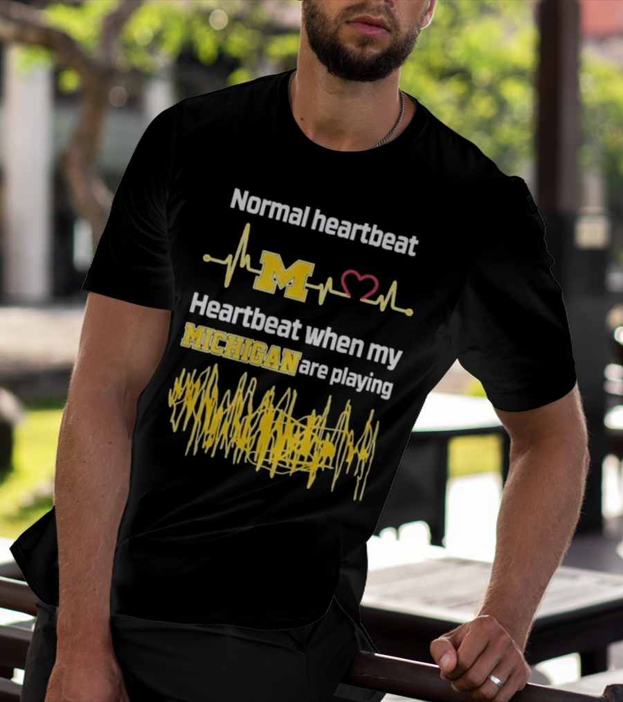 Normal Heartbeat M Heartbeat When My Michigan Are Playing T-Shirt