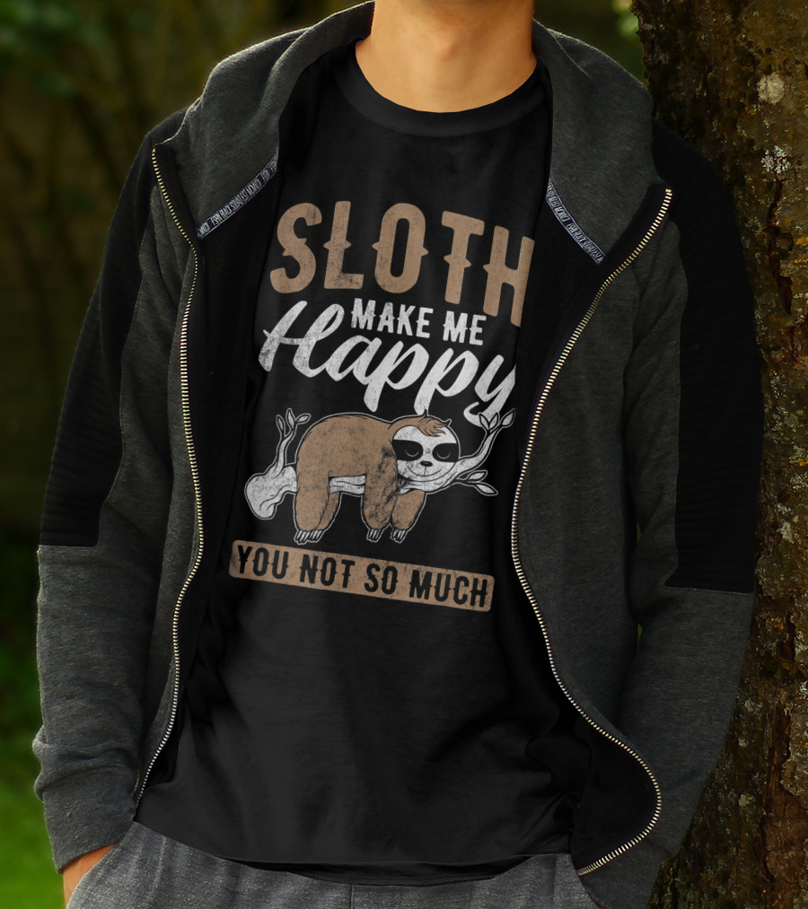 Sloth Make Me Happy You Not So Much Kawaii Sloth T-Shirt