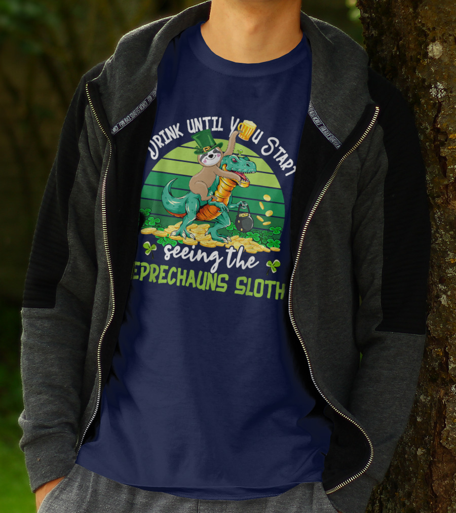 Drink Until You Start Seeing The Leprechauns Sloth Riding Dinosaur Drinking Beer Patricks Day T-Shirt