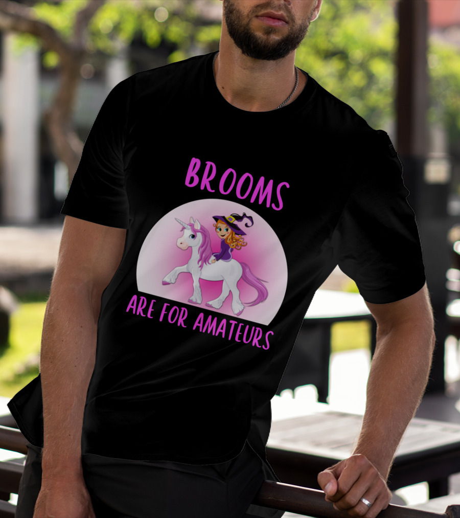 Brooms Are For Amateurs Witch Riding Unicorn Fantasy T-Shirt