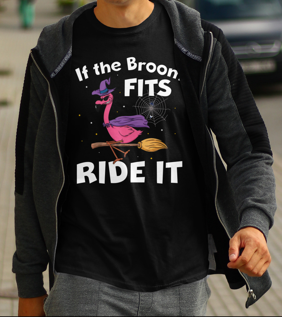 If The Broom Fits Ride It Flamingo Witch Hat Broomstick Halloween T-Shirt