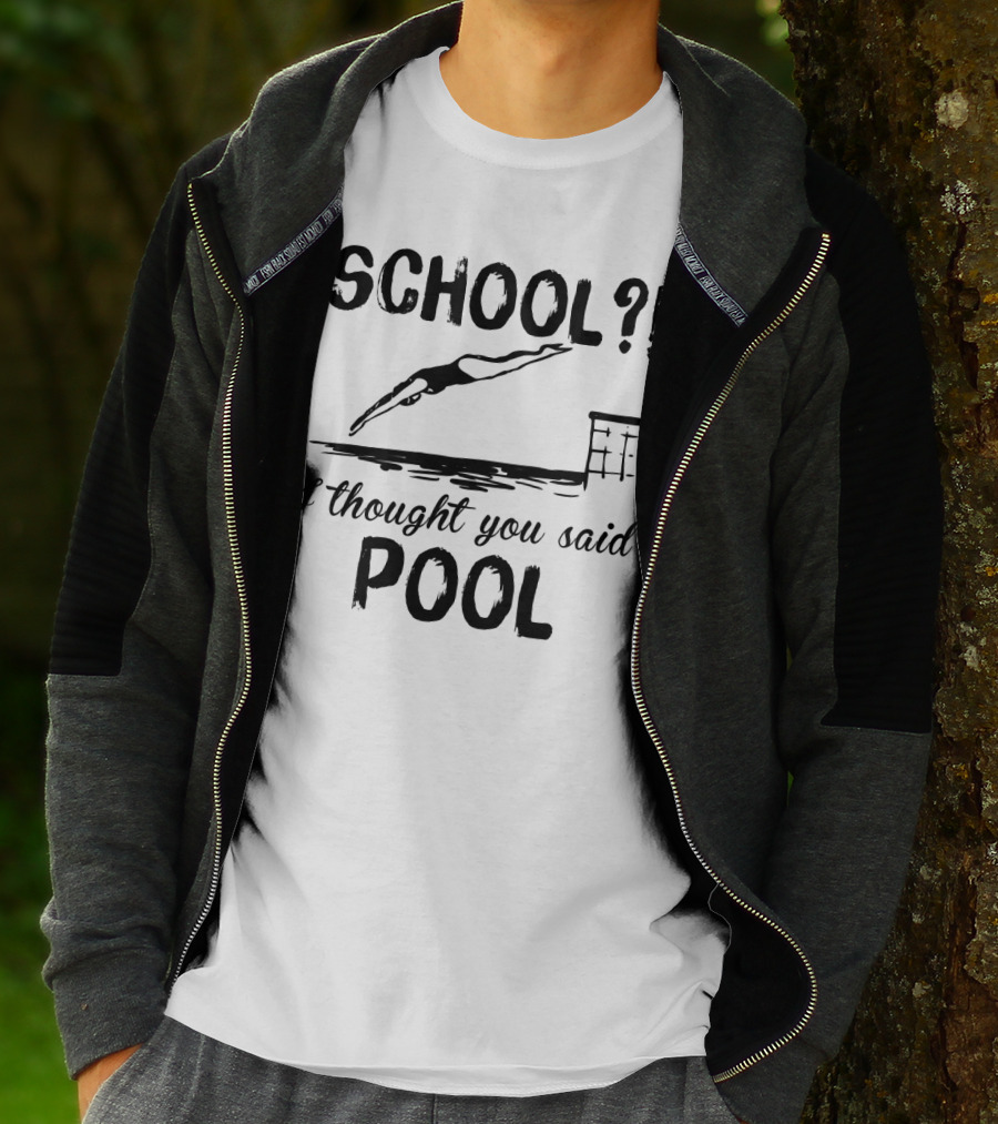 School? I Thought You Said Pool Diving T-Shirt