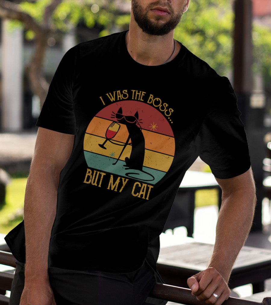 I Was The Boss But My Cat Retro Cat With Wine Glass And Sunglasses T-Shirt