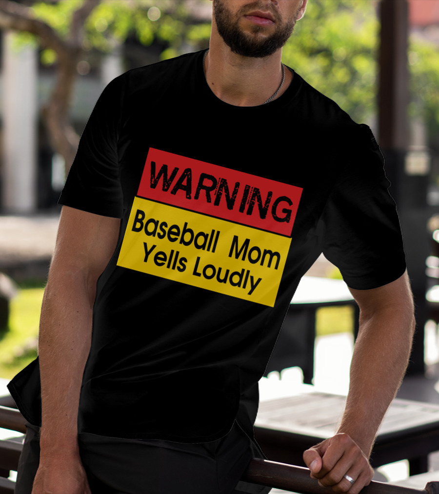Warning Enthusiastic Baseball Mom Yells Loudly Sign T-Shirt