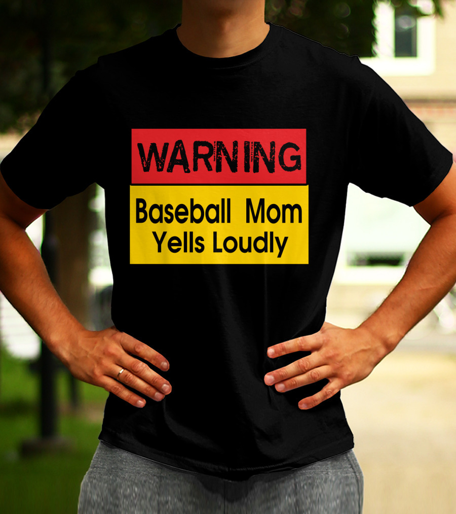 Warning Enthusiastic Baseball Mom Yells Loudly Sign T-Shirt