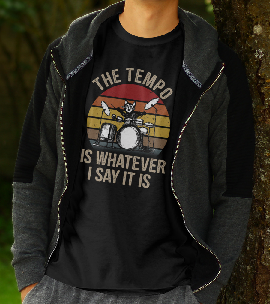 The Tempo Is Whatever I Say It Is Cat Playing Drums Retro T-Shirt